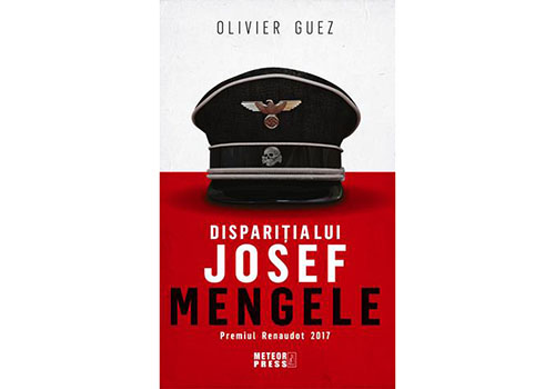 Olivier Guez: „Dispariția lui Josef Mengele”