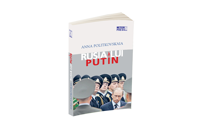 „Rusia lui Putin” – Anna Politkovskaia