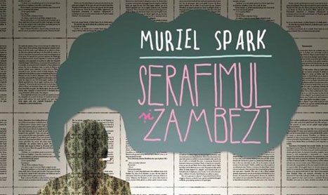 Integrala prozei scurte a lui Muriel Spark: “Serafimul si Zambezi”