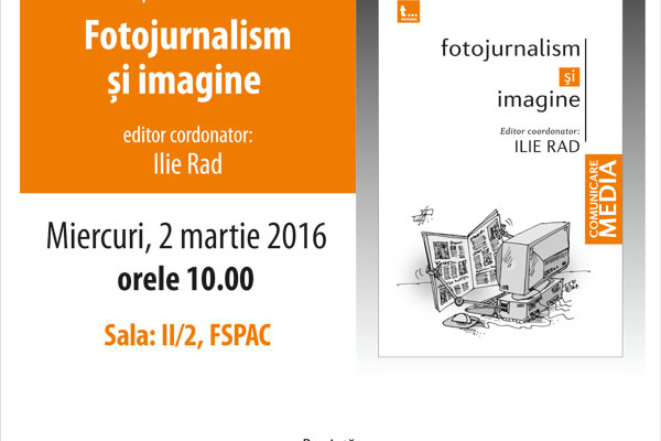 “Fotojurnalism si imagine” se lanseaza la FSPAC