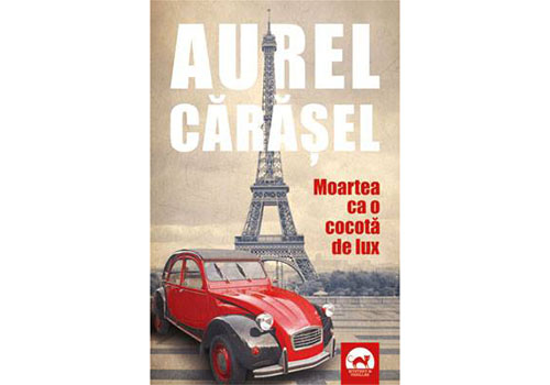 Aurel Carasel: “Moartea ca o cocota de lux”
