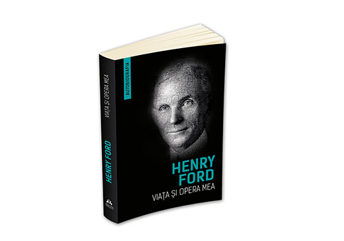 Henry Ford: „Viața și opera mea”